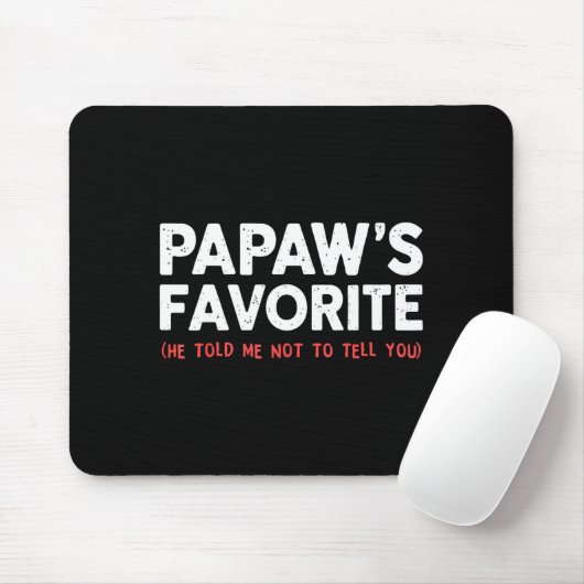 Tapis De Souris Funny Papaw's Favorite Granhild I'm Papaw's Favori (Avec souris)