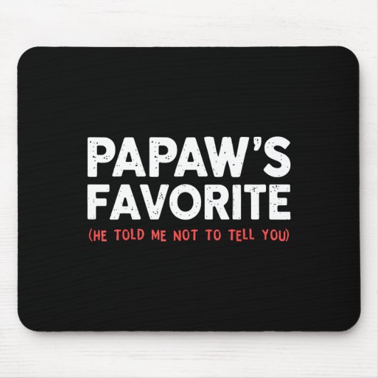 Tapis De Souris Funny Papaw's Favorite Granhild I'm Papaw's Favori (Devant)