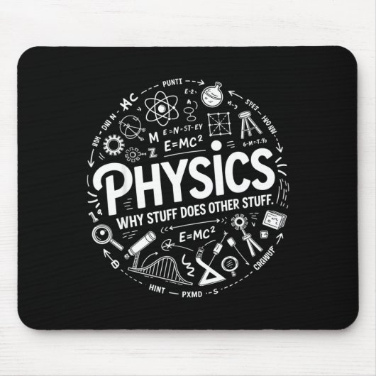 Tapis De Souris Funny Physics Nerd Science Humor Stem Quote  (Devant)