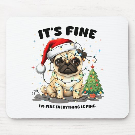 Tapis De Souris Funny Pug It's Fine I'm Fine Christmas Dog For Wom (Devant)