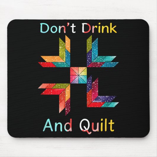 Tapis De Souris Funny Quilting Sewing Don't Drink And Quilt Gift F (Devant)