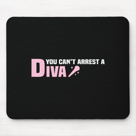 Tapis De Souris Funny Quote You Can't Arrest A Diva (Devant)