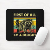 Tapis De Souris Funny Raccoon First Of All Im A Delight Racoon For (Avec souris)