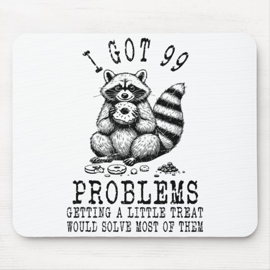 Tapis De Souris Funny Raccoon, I Got 99 Problems Sarcastic Quotes  (Devant)