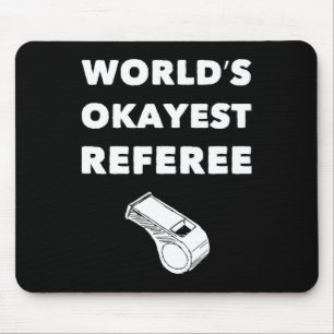 Tapis De Souris Funny Referee S - World's Okayest Referee - Noir