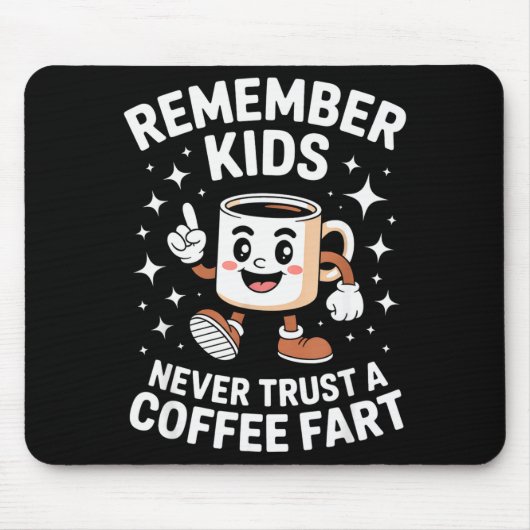 Tapis De Souris Funny Remember Never Trust A Coffee Fart Adult Wom (Devant)