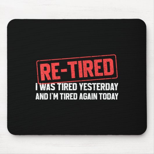Tapis De Souris Funny Sarcastic Quote Re-tired Definition Lazy Tee (Devant)