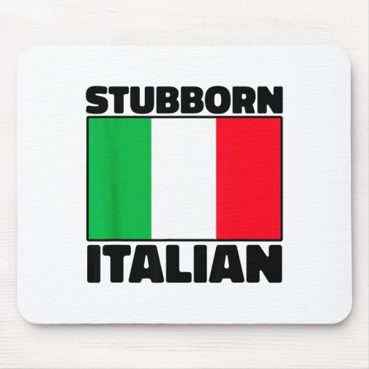 Tapis De Souris Funny Stubborn Italian Pride Italy Flag Italia For (Devant)