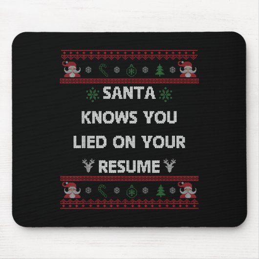 Tapis De Souris Funny Tacky Santa Knows You Lied On Your Resume Ug (Devant)
