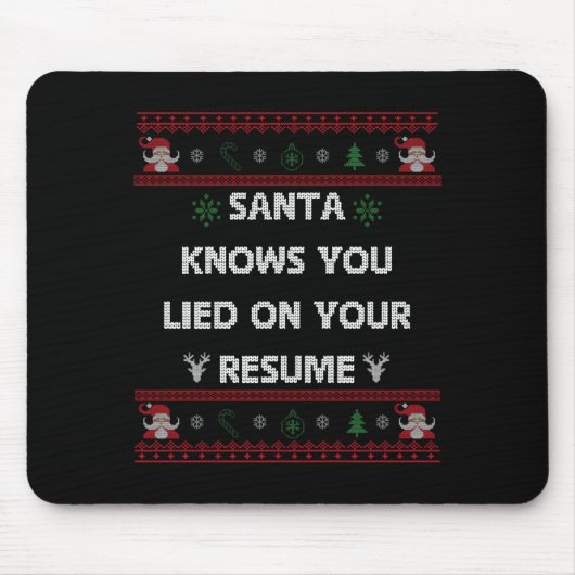 Tapis De Souris Funny Tacky Santa Knows You Lied On Your Resume Ug (Devant)