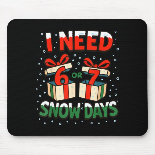 Tapis De Souris Funny Teacher Winter Saying I Need 6 7 Snow Days C (Devant)