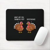 Tapis De Souris Funny Thanksgiving Turkey Design - What Are You Th (Avec souris)