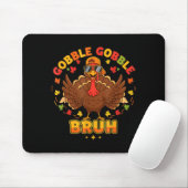 Tapis De Souris Funny Thanksgiving Turkey Gobble Gobble Bruh Boys (Avec souris)