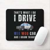 Tapis De Souris Funny That's What I Do I Drive Wee Woo Car Lice  (Avec souris)