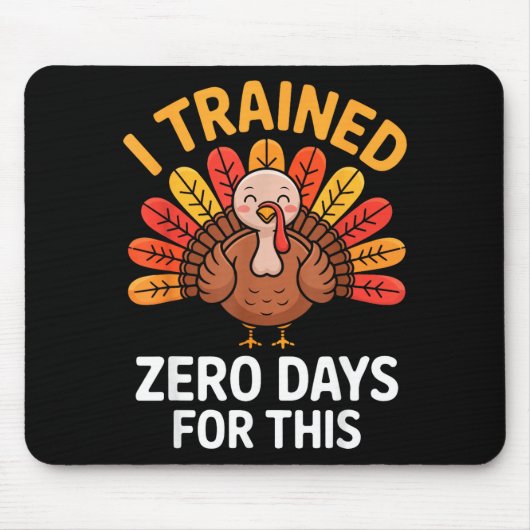 Tapis De Souris Funny Turkey Saying Thanksgiving Trot I Trained Ze (Devant)