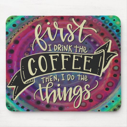 Tapis De Souris Funny Unique d'abord je bois le café (Devant)