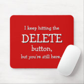 Tapis De Souris Funny Venin | I keep hitting the DELETE button... (Avec souris)