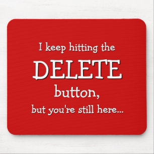 Tapis De Souris Funny Venin   I keep hitting the DELETE button...