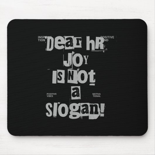 Tapis De Souris Funny Work Tee Dear Hr, Joy Is Not A Slogan  (Devant)