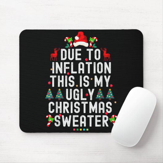 Tapis De Souris Funny Xmas Due To Inflation Ugly Christmas Sweater (Avec souris)