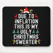 Tapis De Souris Funny Xmas Due To Inflation Ugly Christmas Sweater (Devant)