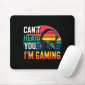 Tapis De Souris Gamer Funny Can't Hear You I'm Gaming (Avec souris)