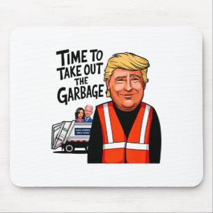 Tapis De Souris Garbyge Pour Trump 2024 Drôle Temps Pour Sortir Ga