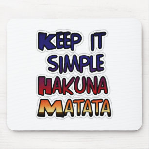 Tapis De Souris Garde-le Simple Art Print Hakuna Matata