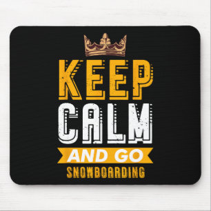 Tapis De Souris Gardez Le Calme Et Allez Faire Du Snowboard