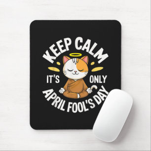 Tapis De Souris Gardez votre calme, c'est juste le jour du poisson