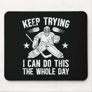 Tapis De Souris Gardien de but de hockey sur glace Continuez d'ess
