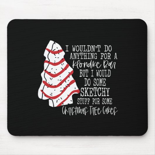 Tapis De Souris Gâteau de Noël Je ne ferais rien pour Noël Ho (Devant)