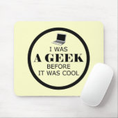 Tapis De Souris Geek avant c'était Cool Mousepad (Avec souris)