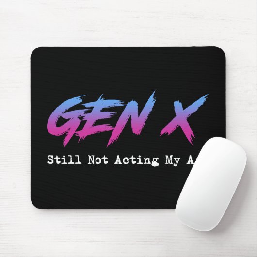 Tapis De Souris Gen X - Still Not Acting My Age (Avec souris)