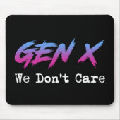 Tapis De Souris Gen X - We Don't Care (Devant)