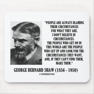 Tapis De Souris George B. Shaw I ne croient pas aux circonstances