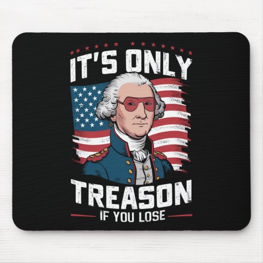Tapis De Souris George Washington n'est pas seulement la trahison (Devant)