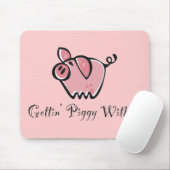 Tapis De Souris Getting porcin avec lui (Avec souris)