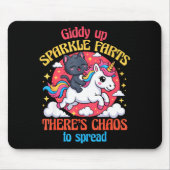 Tapis De Souris Giddy Up Sparkle Farts There's Chaos To Spread Cut (Devant)