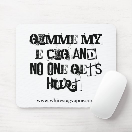 Tapis De Souris Gimme mon E-Clope Mousepad (Avec souris)