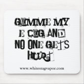 Tapis De Souris Gimme mon E-Clope Mousepad (Devant)