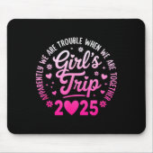 Tapis De Souris Girls Trip 2025 Apparently Are Rrouble When We Are (Devant)