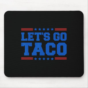 Tapis De Souris Go Taco - Funny Patriotic Taco Trade Tariff