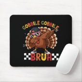 Tapis De Souris Gobble Gobble Bruh Funny Thanksgiving Turkey Dab B (Avec souris)
