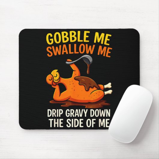 Tapis De Souris Gobble Me Swallow Me Funny Turkey Feast Day Thanks (Avec souris)