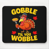 Tapis De Souris Gobble Til You Wobble Shirt Adult Kids Thanksgivin (Devant)