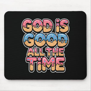 Tapis De Souris God Is Good All The Time Glace Chrétienne au Gout