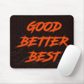 Tapis De Souris Good Better Best Never Let It Rest (Avec souris)