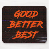 Tapis De Souris Good Better Best Never Let It Rest (Devant)