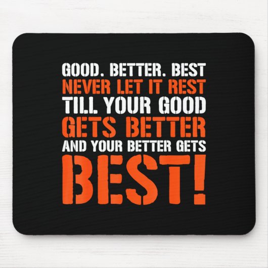 Tapis De Souris Good Better Never Let It Rest Motivation Saying (Devant)
